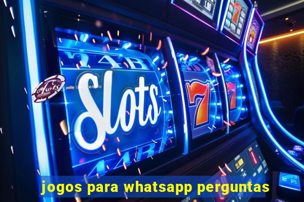 jogos para whatsapp perguntas