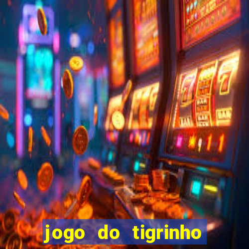 jogo do tigrinho de 2 reais