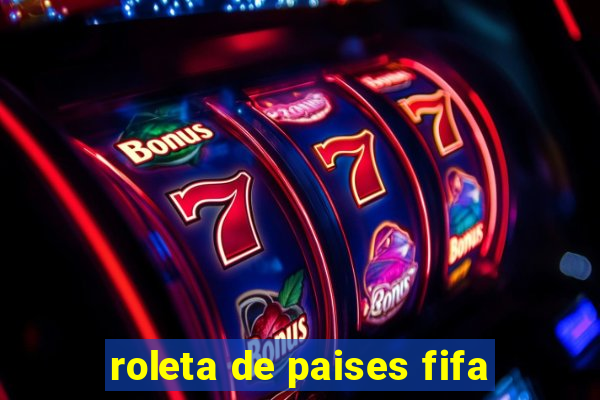 roleta de paises fifa