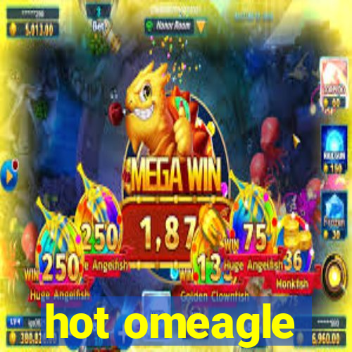 hot omeagle