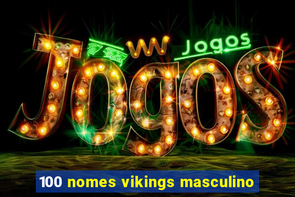 100 nomes vikings masculino