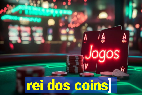 rei dos coins]