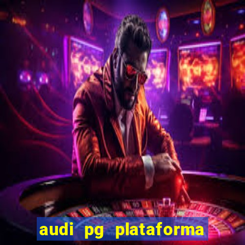 audi pg plataforma de jogos