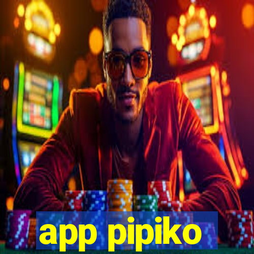 app pipiko