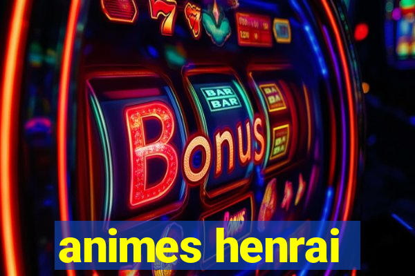 animes henrai