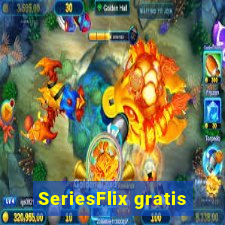 SeriesFlix gratis