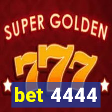 bet 4444