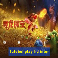 futebol play hd inter