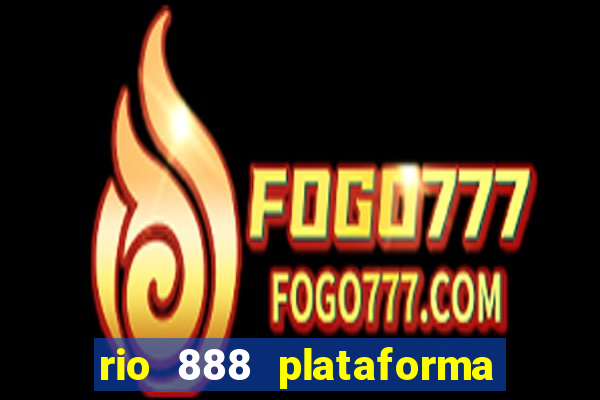 rio 888 plataforma de jogos