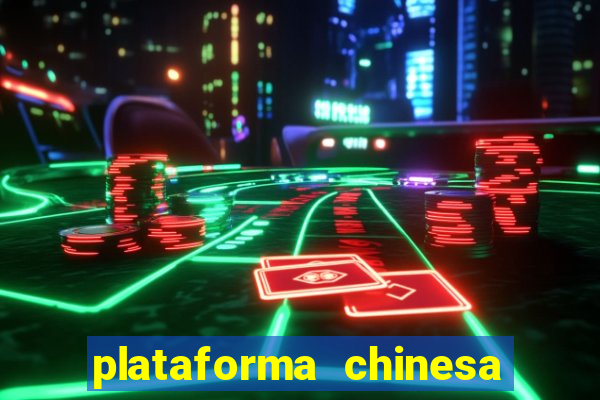 plataforma chinesa do tigrinho