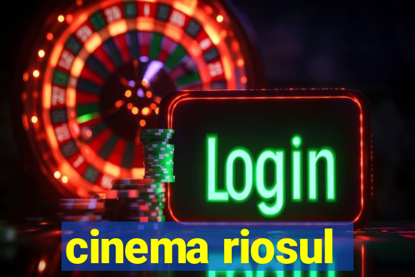 cinema riosul