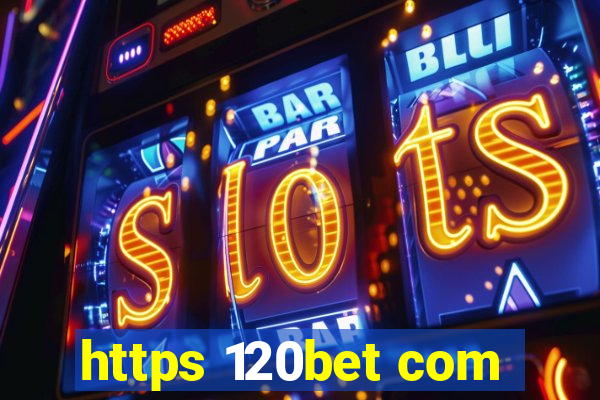 https 120bet com