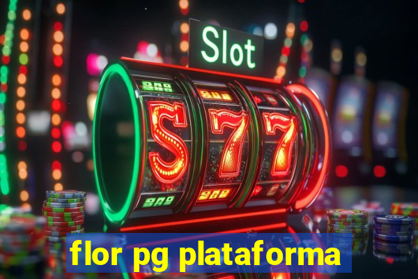 flor pg plataforma