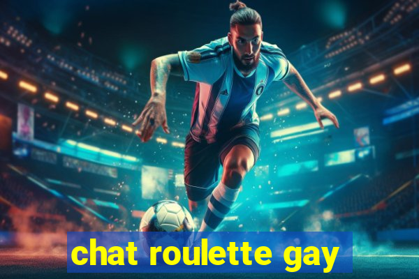 chat roulette gay