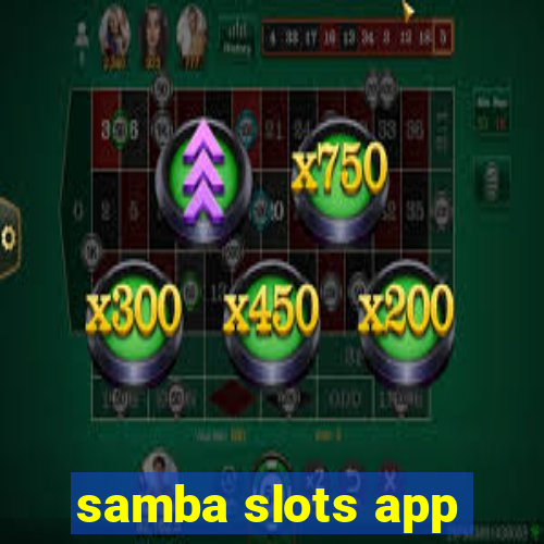 samba slots app