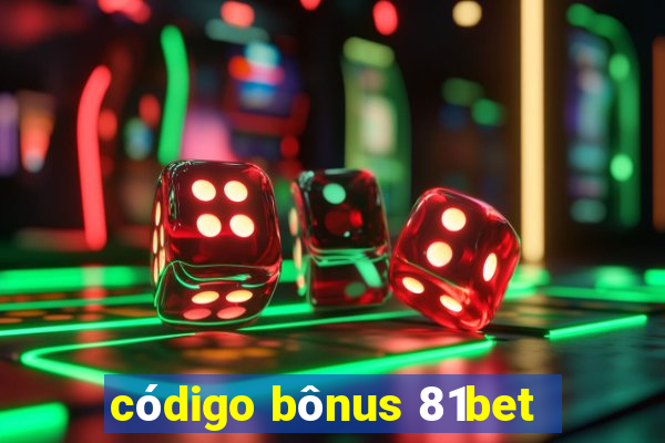 código bônus 81bet