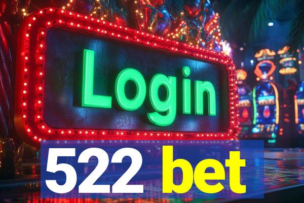 522 bet