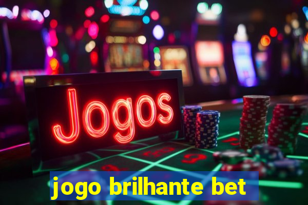 jogo brilhante bet