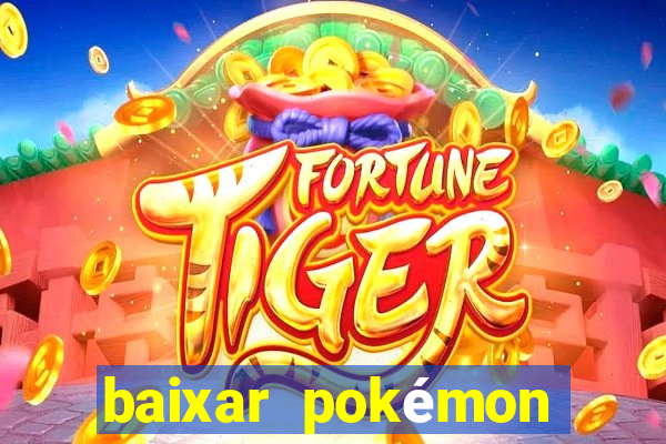 baixar pokémon mundos elementais