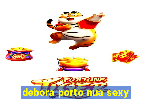 debora porto nua sexy