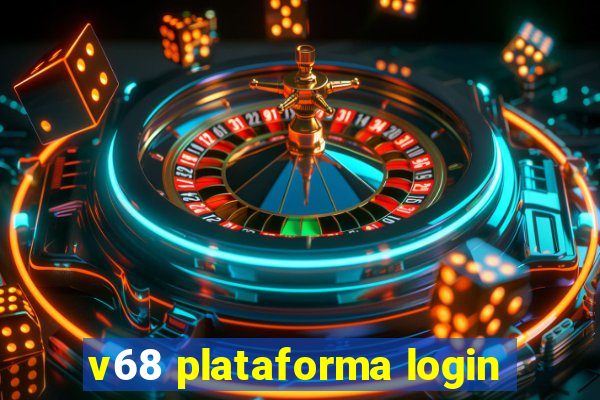 v68 plataforma login