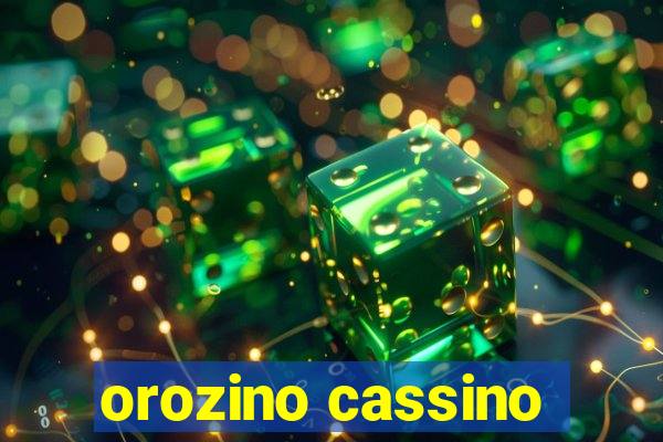 orozino cassino