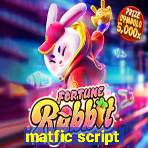 matfic script