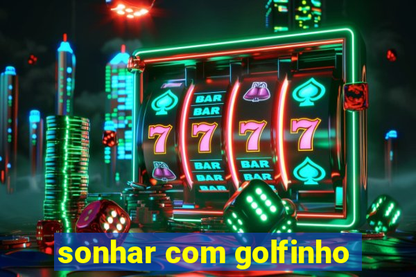 sonhar com golfinho