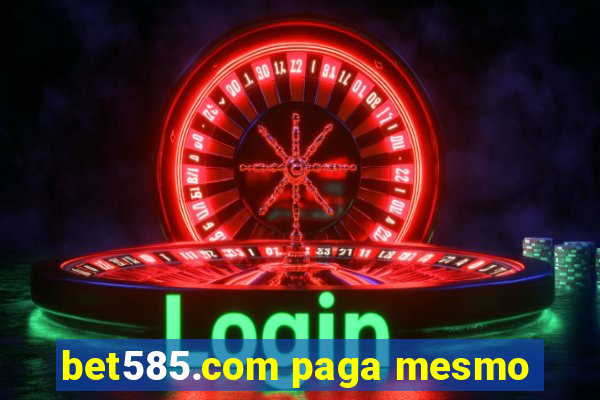 bet585.com paga mesmo