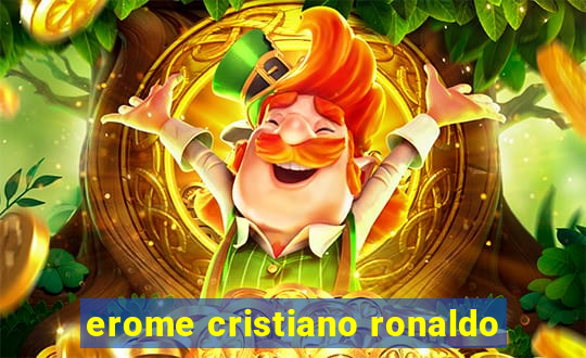 erome cristiano ronaldo