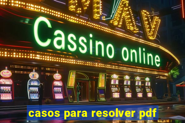 casos para resolver pdf