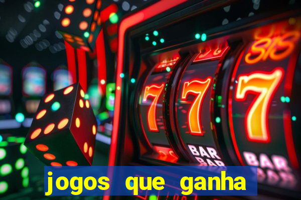 jogos que ganha dinheiro de verdade e rapido