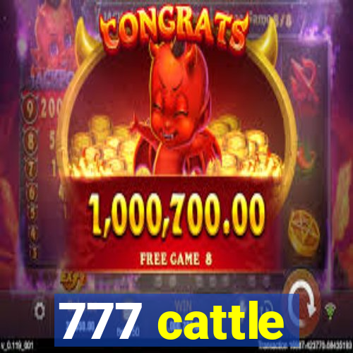 777 cattle