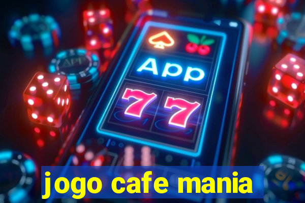 jogo cafe mania