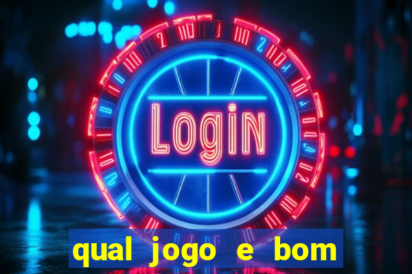 qual jogo e bom para ganhar dinheiro