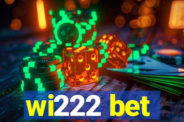 wi222 bet