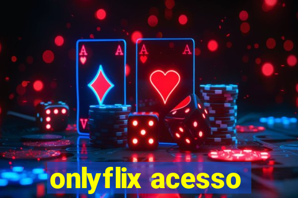 onlyflix acesso