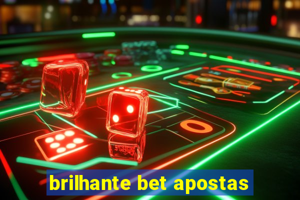 brilhante bet apostas