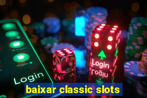 baixar classic slots