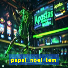 papai noel tem quantos anos