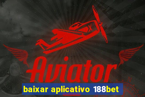 baixar aplicativo 188bet