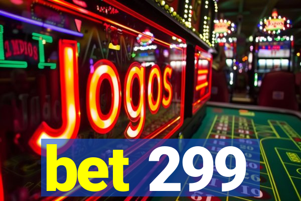 bet 299