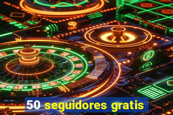 50 seguidores gratis