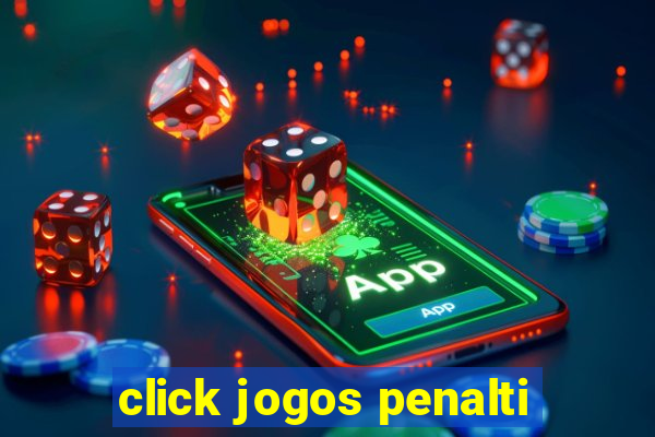 click jogos penalti