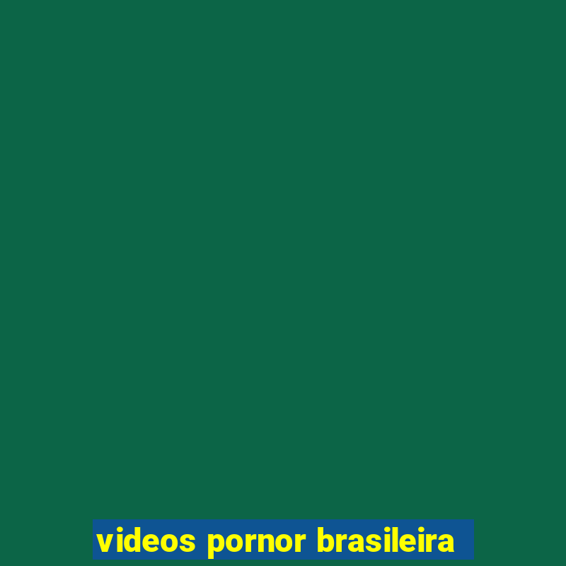 videos pornor brasileira