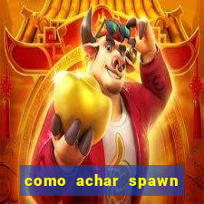 como achar spawn de blaze