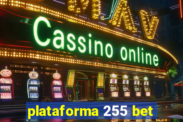 plataforma 255 bet