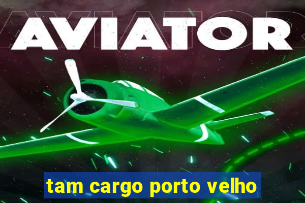 tam cargo porto velho