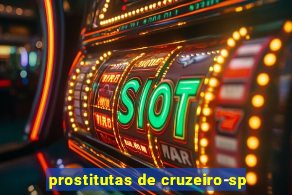 prostitutas de cruzeiro-sp