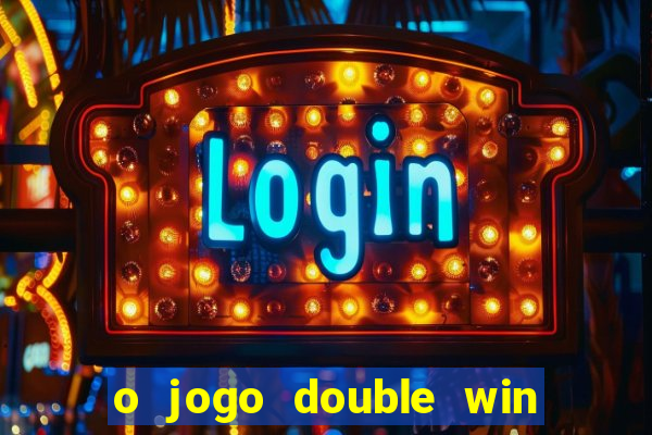 o jogo double win paga mesmo